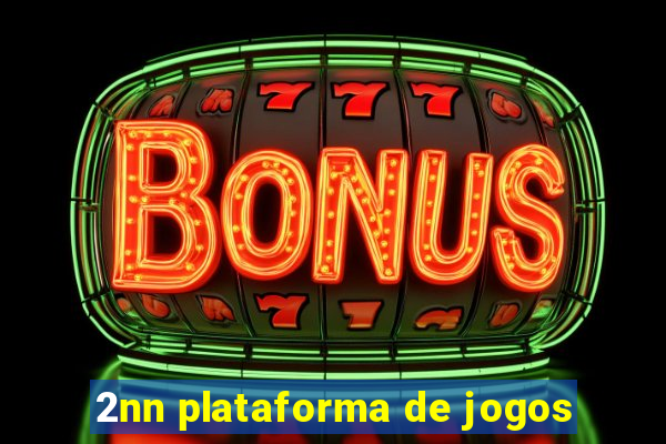 2nn plataforma de jogos